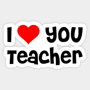 I Love You Teacher Sticker